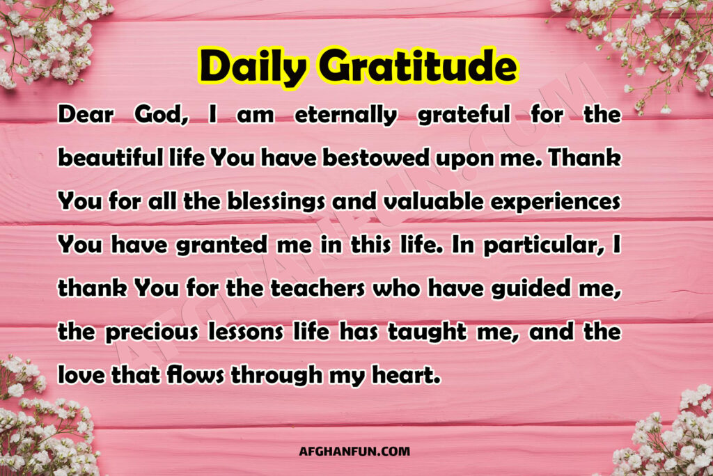 Dear God, I am eternally grateful for the beautiful life You have bestowed upon me.