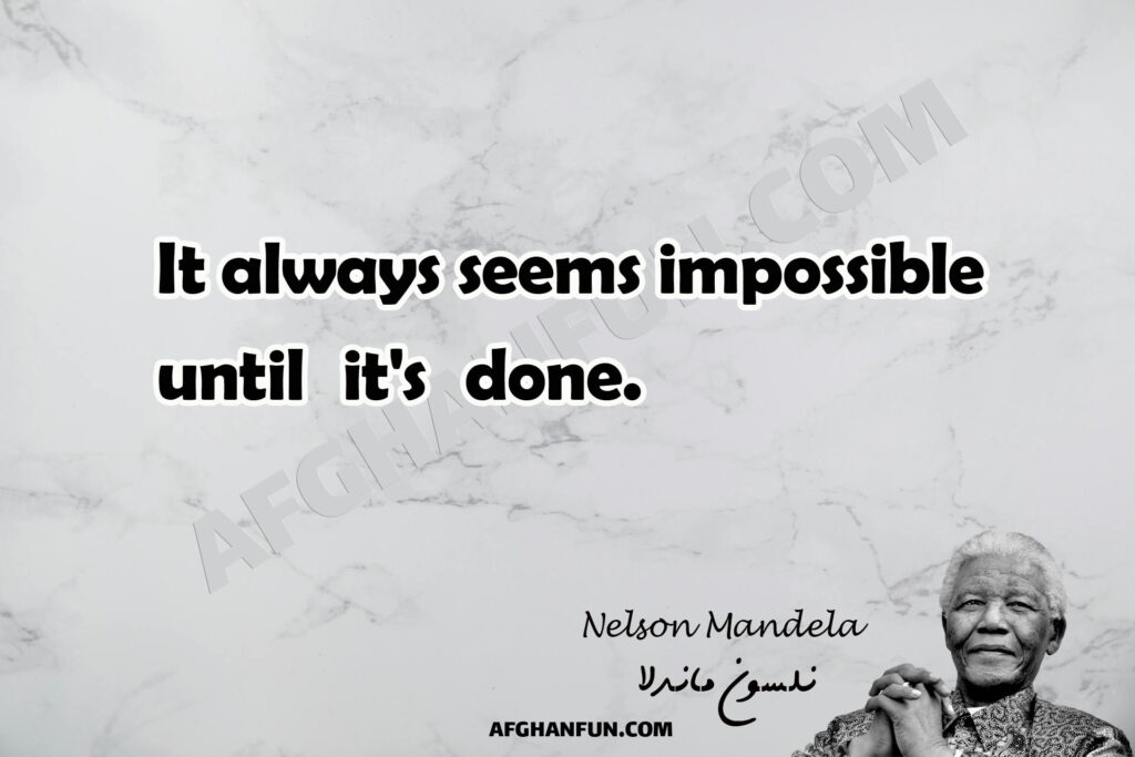 It always seems impossible until it's done.